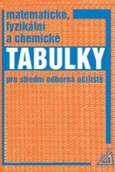 Matematické, fyzikální a chemické tabulky pro SOU - Martin Macháček - Matematika Matematické, fyzikální a chemické tabulky pro SOU