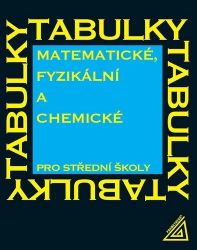 Matematické, fyzikální a chemické tabulky pro SŠ Matematické, fyzikální a chemické tabulky pro SŠ