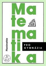 Matematika pro gymnázia - Planimetrie Matematika pro gymnázia - Planimetrie