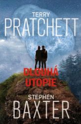 Dlouhá utopie - Terry Pratchett,Stephen Baxter - Fantasy Dlouhá utopie