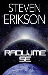 Radujme se - Steven Erikson - Fantasy Radujme se