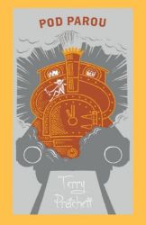 Pod parou - limitovaná sběratelská edice - Terry Pratchett - Fantasy Pod parou - limitovaná sběratelská edice