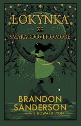 Lokýnka ze Smaragdového moře - Brandon Sanderson - Fantasy Lokýnka ze Smaragdového moře