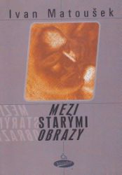Mezi starými obrazy Mezi starými obrazy