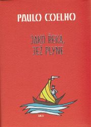 Jako řeka, jež plyne - Paulo Coelho - Romány Jako řeka, jež plyne