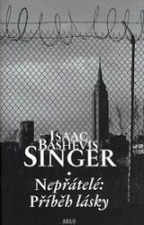 Nepřátelé: Příběh lásky - Isaac Bashevis Singer - Romány Nepřátelé: Příběh lásky