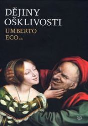 Dějiny ošklivosti - Umberto Eco - Umění a architektura Dějiny ošklivosti