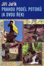 Prahou podél potoků (a dvou řek) Prahou podél potoků (a dvou řek)