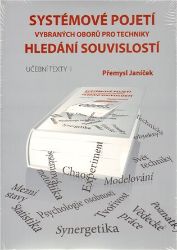 Systémové pojetí vybraných oborů pro techniky Hledání souvislostí, 2. díl Systémové pojetí vybraných oborů pro techniky Hledání souvislostí, 2. díl