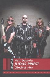 Judas Priest - Obránci víry - Neil Daniels - Biografie a autobiografie Judas Priest