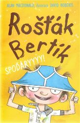 Rošťák Bertík – Spoďáryyy! Rošťák Bertík – Spoďáryyy!