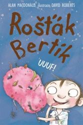 Rošťák Bertík – Uuuf! - Alan MacDonald - Romány Uuuf!