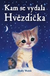 Kam se vydala Hvězdička? - Holly Webb - Romány Kam se vydala Hvězdička
