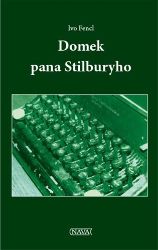 Domek pana Stilburyho - Ivo Fencl - Česká a slovenská beletrie Domek pana Stilburyho