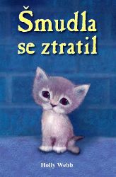 Šmudla se ztratil - Holly Webb - Fantasy, sci-fi Šmudla se ztratil