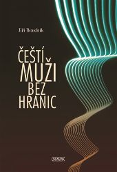 Čeští muži bez hranic - Jiří Boudník - Biografie a autobiografie Čeští muži bez hranic