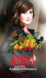 Zakázané ovoce - Radmila Irrlacherová - Česká a slovenská beletrie Zakázané ovoce