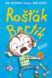 Rošťák Bertík - Auuu! - Alan MacDonald - Beletrie pro děti a mládež Rošťák Bertík - Auuu!