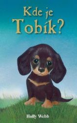 Kde je Tobík? - Holly Webb - Pohádky pro děti Kde je Tobík?
