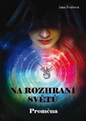 Na rozhraní světů - Proměna Na rozhraní světů - Proměna