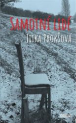 Samotní lidé - Jitka Prokšová - Česká a slovenská beletrie Samotní lidé