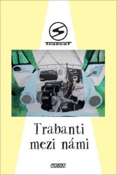 Trabanti mezi námi Trabanti mezi námi