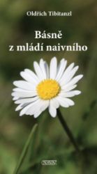 Básně z mládí naivního - Oldřich Tibitanzl - Poezie a básně Básně z mládí naivního