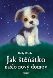 Jak štěňátko našlo nový domov - Holly Webb - Pohádky pro děti Jak štěňátko našlo nový domov