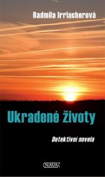 Ukradené životy - Radmila Irrlacherová - České a slovenské detektivky Ukradené životy
