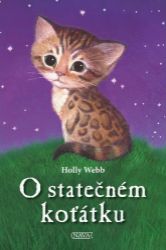 O statečném koťátku - Holly Webb - Pohádky pro děti o zvířátkách O statečném koťátku