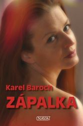 Zápalka - Karel Baroch - Česká a slovenská beletrie Zápalka