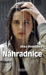 Náhradnice - Jitka Prokšová - Česká a slovenská beletrie Náhradnice