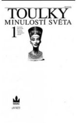 Toulky minulostí světa 1 - Od počátku dějin člověka po rozvrat velkých říší v Mezopotámii Toulky minulostí světa 1 - Od počátku dějin člověka po rozvrat velkých říší v Mezopotámii