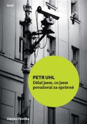 Petr Uhl - Petr Uhl,Zdenko Pavelka - Biografie a autobiografie Petr Uhl