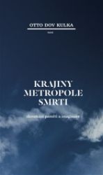 Krajiny Metropole smrti - Otto Dov Kulka - Biografie a autobiografie Krajiny Metropole smrti