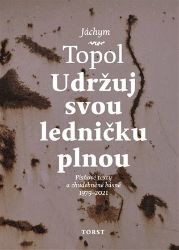 Udržuj svou ledničku plnou - Petr Ferenc,Jáchym Topol - Divadlo a film Udržuj svou ledničku plnou