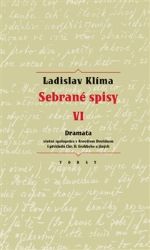 Sebrané spisy VI. - Dramata - Ladislav Klíma - Česká a slovenská beletrie Sebrané spisy VI. - Dramata
