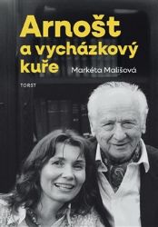 Arnošt a vycházkový kuře - Markéta Mališová - Biografie a autobiografie Arnošt a vycházkový kuře