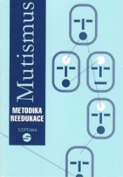 Mutismus - Metodika reedukace - Dana Kutálková - Pedagogika Mutismus - Metodika reedukace