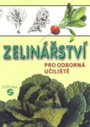 Zelinářství pro odborná učiliště (2.vydání) Zelinářství pro odborná učiliště (2.vydání)