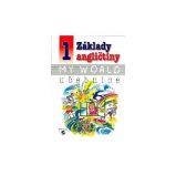 Základy angličtiny 1 - MY WORLD učebnice pro praktické ZŠ - Alena Klímová - Učebnice pro speciální a praktické ZŠ Základy angličtiny 1 - MY WORLD učebnice pro praktické ZŠ
