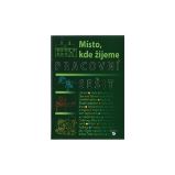 Místo, kde žijeme - Pracovní sešit (vlastivěda) Místo, kde žijeme - Pracovní sešit (vlastivěda)