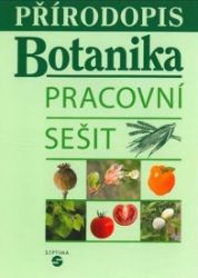 Přírodopis - Botanika (pracovní sešit) Přírodopis - Botanika (pracovní sešit)