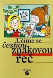 Učíme se českou znakovou řeč Učíme se českou znakovou řeč