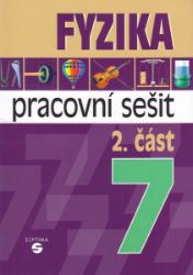 Fyzika 7 - 2. část pracovní sešit pro praktické ZŠ - Martin Macháček - 7. třída Fyzika 7 pro ZŠ praktické 2. část