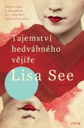 Tajemství hedvábného vějíře - Lisa See - Historické romány Tajemství hedvábného vějíře
