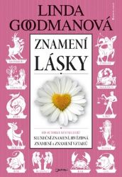 Znamení lásky - Linda Goodman - Astrologie, horoskopy Znamení lásky