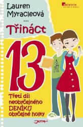 Třináct - Neobyčejný deník obyčejné holky Třináct - Neobyčejný deník obyčejné holky