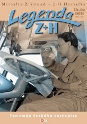 Legenda Z+H - Druhá cesta - Miroslav Zikmund,Jiří Hanzelka - Cestopisy a reportáže Legenda Z+H - Druhá cesta