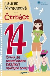 Čtrnáct - Neobyčejný deník obyčejné holky - Lauren Myracle - Knihy pro dívky Čtrnáct - Neobyčejný deník obyčejné holky